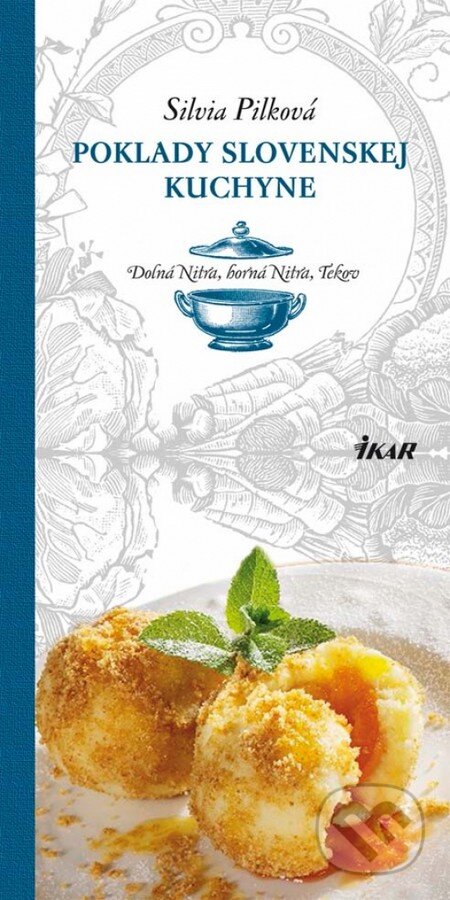 Kniha: Poklady slovenskej kuchyne - Dolná Nitra, horná Nitra, Tekov (Silvia Pilková). Ikar, 2013 Kniha: Poklady slovenskej kuchyne - Dolná Nitra, horná Nitra, Tekov (Silvia Pilková). Ikar, 2013