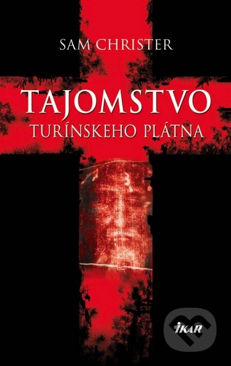 Kniha: Tajomstvo turínskeho plátna (Sam Christer). Ikar, 2013 Kniha: Tajomstvo turínskeho plátna (Sam Christer). Ikar, 2013