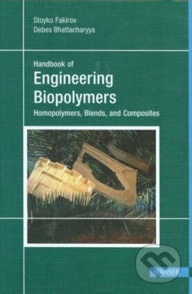 Kniha: Handbook of Engineering Biopolymers (Stoyko Fakirov). Hanser Gardner Publications, 2007 Kniha: Handbook of Engineering Biopolymers (Stoyko Fakirov). Hanser Gardner Publications, 2007