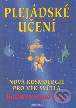 Kniha: Plejádské učení (Barbara Hand Clowová). Fontána, 2012 Kniha: Plejádské učení (Barbara Hand Clowová). Fontána, 2012