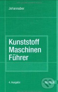 Kniha: Kunststoff- Maschinenführer (Timm Kunstreich). Hanser Fachbuchverlag, 2003 Kniha: Kunststoff- Maschinenführer (Timm Kunstreich). Hanser Fachbuchverlag, 2003