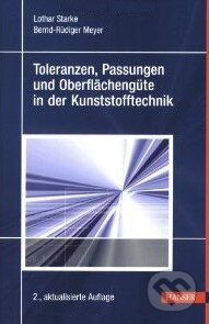 Kniha: Toleranzen, Passungen und Oberflächengüte in der Kunststofftechnik (Lothar Starke). Hanser Fachbuchverlag, 2004 Kniha: Toleranzen, Passungen und Oberflächengüte in der Kunststofftechnik (Lothar Starke). Hanser Fachbuchverlag, 2004