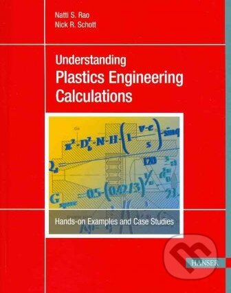 Kniha: Understanding Plastics Engineering Calculations (Natti S. Rao). Hanser Gardner Publications, 2012 Kniha: Understanding Plastics Engineering Calculations (Natti S. Rao). Hanser Gardner Publications, 2012
