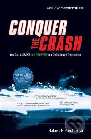 Conquer the Crash - Robert R. Prechter, Wiley-Blackwell, 2009