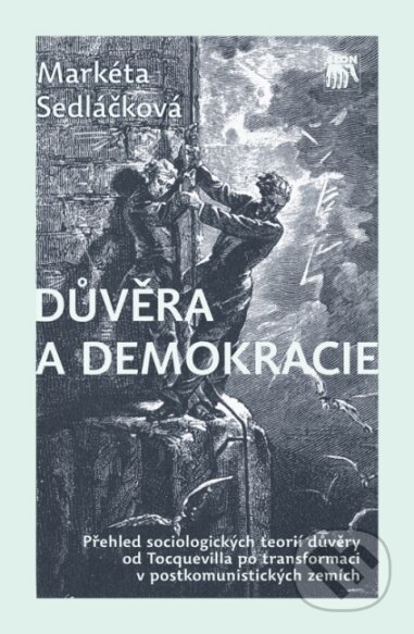 Kniha: Důvěra a demokracie (Markéta Sedláčková). SLON, 2013 Kniha: Důvěra a demokracie (Markéta Sedláčková). SLON, 2013