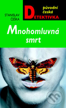 Kniha: Mnohomluvná smrt (Stanislav Češka). Moba, 2013 Kniha: Mnohomluvná smrt (Stanislav Češka). Moba, 2013