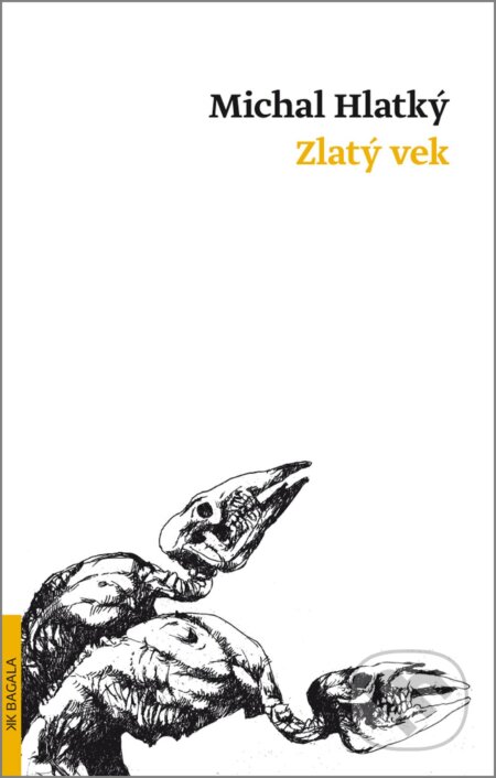 Kniha: Zlatý vek (Michal Hlatký). Koloman Kertész Bagala, 2013 Kniha: Zlatý vek (Michal Hlatký). Koloman Kertész Bagala, 2013