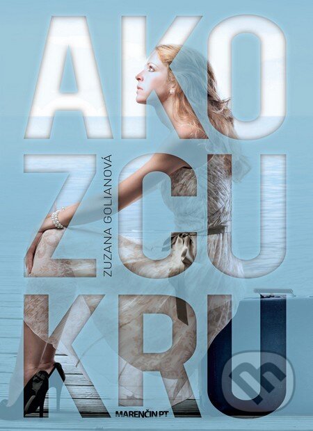 Kniha: Ako z cukru (Zuzana Golianová). Marenčin PT, 2013 Kniha: Ako z cukru (Zuzana Golianová). Marenčin PT, 2013