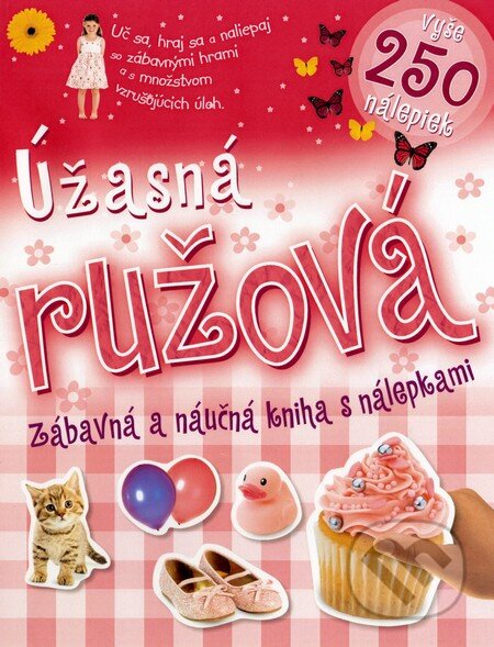 Kniha: Úžasná ružová zábavná a náučná kniha s nálepkami (Fortuna Libri). Fortuna Libri, 2013 Kniha: Úžasná ružová zábavná a náučná kniha s nálepkami (Fortuna Libri). Fortuna Libri, 2013