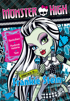 Kniha: Monster High: Všetko o Frankie Stein (Egmont SK). Egmont SK, 2013 Kniha: Monster High: Všetko o Frankie Stein (Egmont SK). Egmont SK, 2013