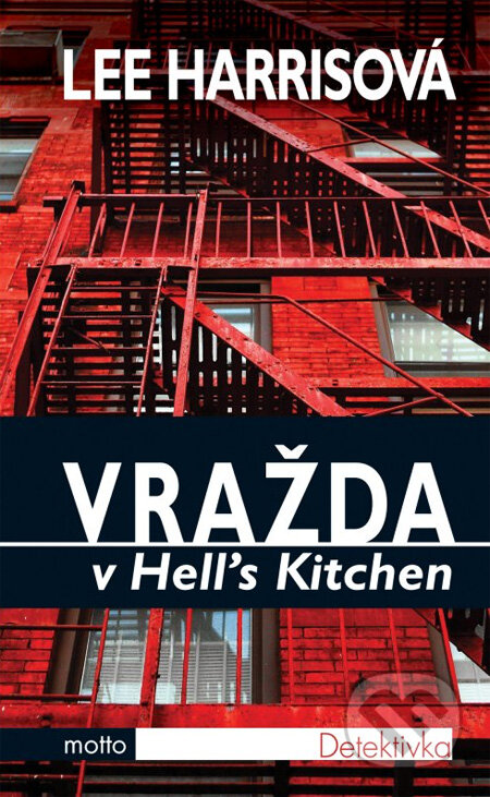 Kniha: Vražda v Hell's Kitchen (Lee Harrisová). Motto, 2013 Kniha: Vražda v Hell's Kitchen (Lee Harrisová). Motto, 2013