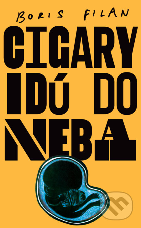 Kniha: Cigary idú do neba (Boris Filan). Slovart, 2022 Kniha: Cigary idú do neba (Boris Filan). Slovart, 2022