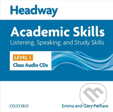Headway Academic Skills 1: Listening & Speaking Class Audio CDs /2/ - Gary Pathare, Emma Pathare, Oxford University Press, 2011