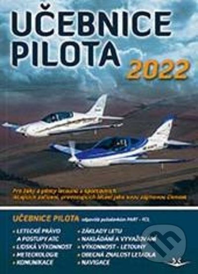 Kniha: Učebnice pilota 2022 (Autorský kolektiv). Svět křídel, 2022 Kniha: Učebnice pilota 2022 (Autorský kolektiv). Svět křídel, 2022