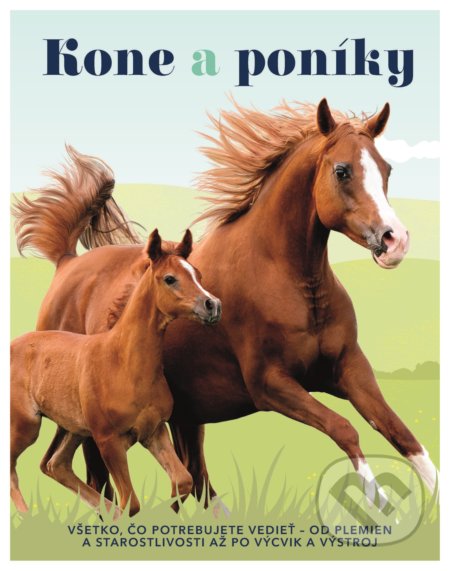 Kniha: Kone a poníky (Slovart). Slovart, 2022 Kniha: Kone a poníky (Slovart). Slovart, 2022