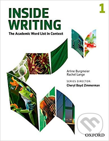 Kniha: Inside Writing 1: Student´s Book (Cheryl Boyd Zimmerman). Oxford University Press, 2014 Kniha: Inside Writing 1: Student´s Book (Cheryl Boyd Zimmerman). Oxford University Press, 2014