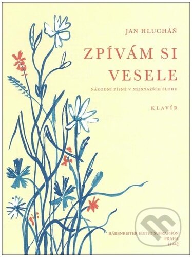 Kniha: Zpívám si vesele (Jan Hlucháň). Bärenreiter Praha, 2022 Kniha: Zpívám si vesele (Jan Hlucháň). Bärenreiter Praha, 2022