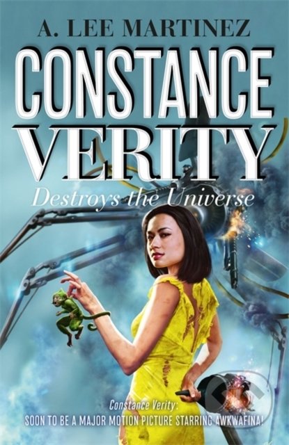 Kniha: Constance Verity Destroys the Universe (A. Lee Martinez). Jo Fletcher Books, 2022 Kniha: Constance Verity Destroys the Universe (A. Lee Martinez). Jo Fletcher Books, 2022