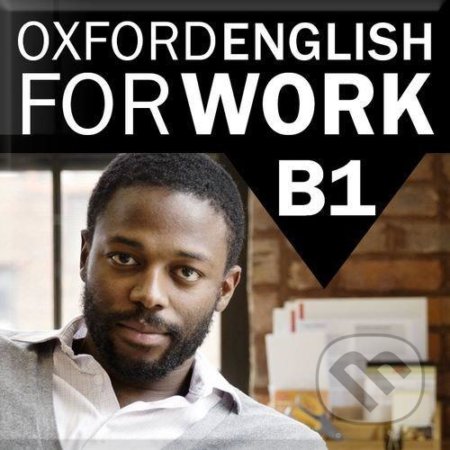 Kniha: Oxford English for Work Pre-Intermediate (Oxford University Press). Oxford University Press Kniha: Oxford English for Work Pre-Intermediate (Oxford University Press). Oxford University Press