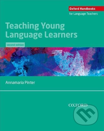 Kniha: Teaching Young Language Learners, 2nd (Annamaria Pinter). Oxford University Press, 2017 Kniha: Teaching Young Language Learners, 2nd (Annamaria Pinter). Oxford University Press, 2017