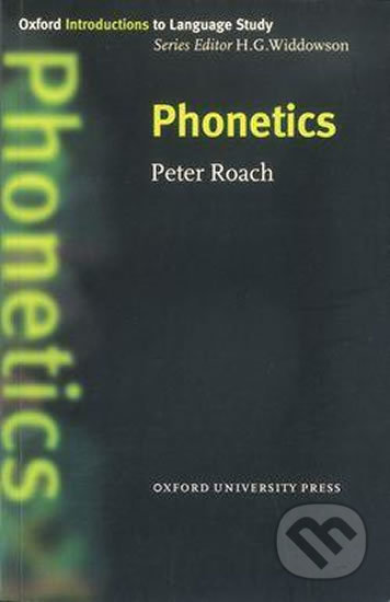 Oxford Introductions to Language Study: Phonetics - Peter Roach, Oxford University Press, 2001