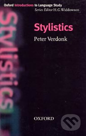 Kniha: Oxford Introductions to Language Study: Stylistics (Peter Verdonk). Oxford University Press, 2002 Kniha: Oxford Introductions to Language Study: Stylistics (Peter Verdonk). Oxford University Press, 2002