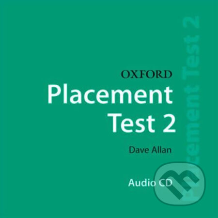 Audiokniha: Oxford Placement Test 2: Audio CD (Dave Allan). Oxford University Press Audiokniha: Oxford Placement Test 2: Audio CD (Dave Allan). Oxford University Press