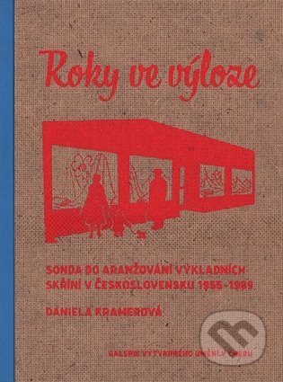 Kniha: Roky ve výloze (Daniela Kramerová a Marcel Fišer). GAVU Cheb, 2022 Kniha: Roky ve výloze (Daniela Kramerová a Marcel Fišer). GAVU Cheb, 2022