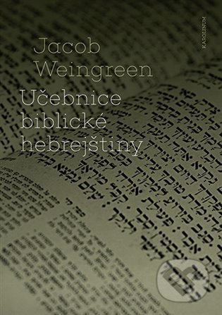 Učebnice biblické hebrejštiny - Jacob Weingreen, Karolinum, 2022
