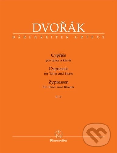 Kniha: Cypřiše pro tenor a klavír (Antonín Dvořák). Bärenreiter Praha, 2022 Kniha: Cypřiše pro tenor a klavír (Antonín Dvořák). Bärenreiter Praha, 2022
