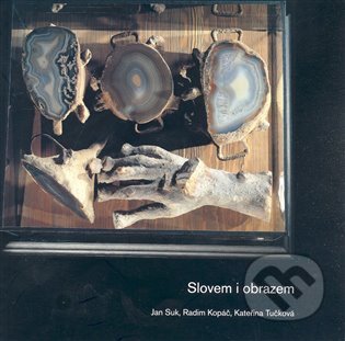 Kniha: Slovem i obrazem (Jan Suk, Kateřina Tučková a Radim Kopáč). Vltavín, 2008 Kniha: Slovem i obrazem (Jan Suk, Kateřina Tučková a Radim Kopáč). Vltavín, 2008