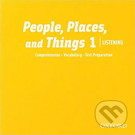 Audiokniha: People, Places and Things Listening 1: Class Audio CDs /2/ (Lin Lougheed). Oxford University Press, 2009 Audiokniha: People, Places and Things Listening 1: Class Audio CDs /2/ (Lin Lougheed). Oxford University Press, 2009