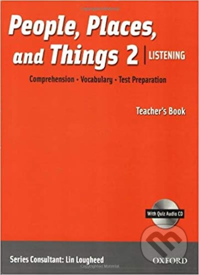People, Places and Things Listening 2: Teacher´s Book + Audio CD Pack - Lin Lougheed, Oxford University Press, 2009