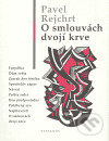 O smlouvách dvojí krve - Pavel Rejchrt, Stefanos, 2005
