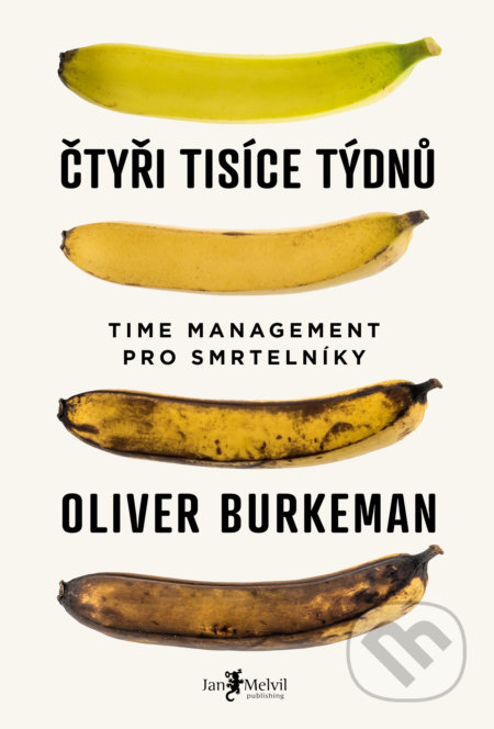 Čtyři tisíce týdnů - Oliver Burkeman, Jan Melvil publishing, 2022