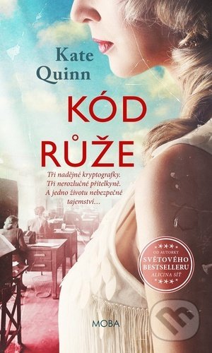 Kniha: Kód růže (Kate Quinn). Moba, 2022 Kniha: Kód růže (Kate Quinn). Moba, 2022