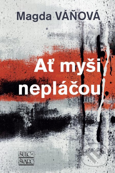 Kniha: Ať myši nepláčou (Magda Váňová). Šulc - Švarc, 2022 Kniha: Ať myši nepláčou (Magda Váňová). Šulc - Švarc, 2022