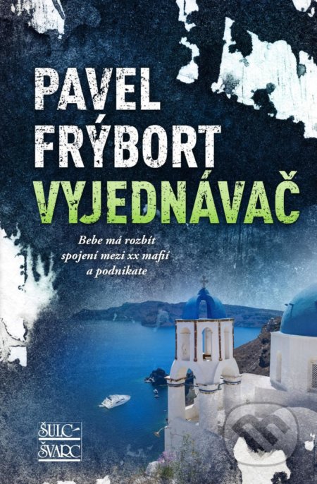 Kniha: Vyjednávač (Pavel Frýbort). Šulc - Švarc, 2022 Kniha: Vyjednávač (Pavel Frýbort). Šulc - Švarc, 2022