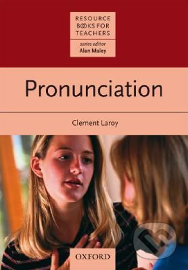 Kniha: Resource Books for Teachers: Pronunciation (Clement Laroy). Oxford University Press Kniha: Resource Books for Teachers: Pronunciation (Clement Laroy). Oxford University Press