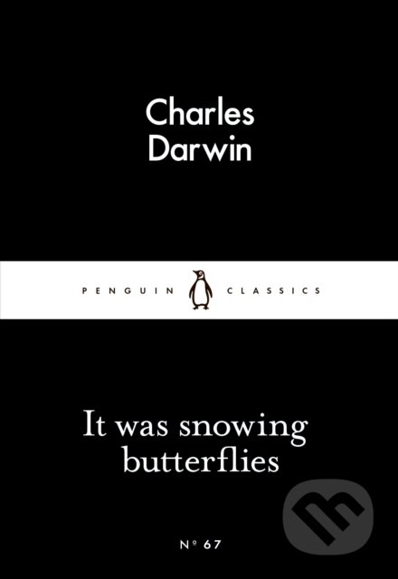 E-kniha: It Was Snowing Butterflies (Charles Darwin). Penguin Books, 2015 E-kniha: It Was Snowing Butterflies (Charles Darwin). Penguin Books, 2015