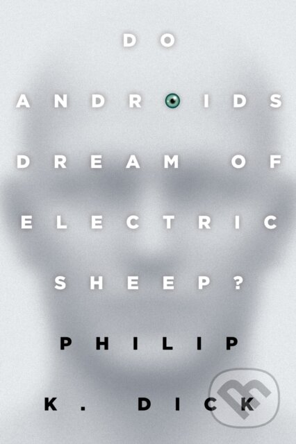 E-kniha: Do Androids Dream of Electric Sheep? (Philip K. Dick). Random House, 2008 E-kniha: Do Androids Dream of Electric Sheep? (Philip K. Dick). Random House, 2008