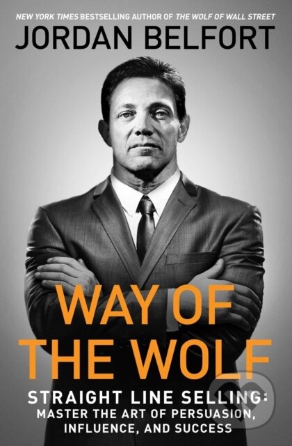 E-kniha: The Way of the Wolf (Jordan Belfort). Gallery Books, 2017 E-kniha: The Way of the Wolf (Jordan Belfort). Gallery Books, 2017