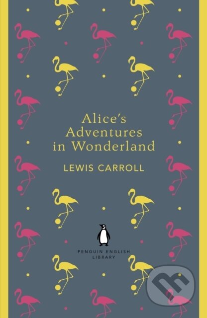 E-kniha: Alice's Adventures in Wonderland and Through the Looking Glass (Lewis Carroll). Penguin Books, 2012 E-kniha: Alice's Adventures in Wonderland and Through the Looking Glass (Lewis Carroll). Penguin Books, 2012