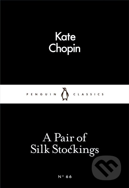 E-kniha: A Pair of Silk Stockings (Kate Chopin). Penguin Books, 2015 E-kniha: A Pair of Silk Stockings (Kate Chopin). Penguin Books, 2015