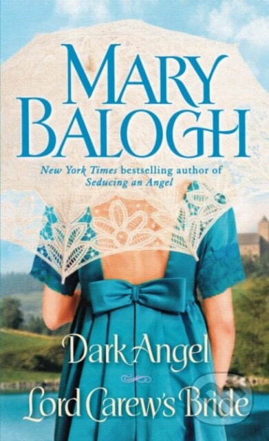 E-kniha: Dark Angel/Lord Carew's Bride (Mary Balogh). Random House, 2010 E-kniha: Dark Angel/Lord Carew's Bride (Mary Balogh). Random House, 2010