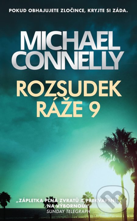 Kniha: Rozsudek ráže 9 (Michael Connelly). Slovart CZ, 2022 Kniha: Rozsudek ráže 9 (Michael Connelly). Slovart CZ, 2022