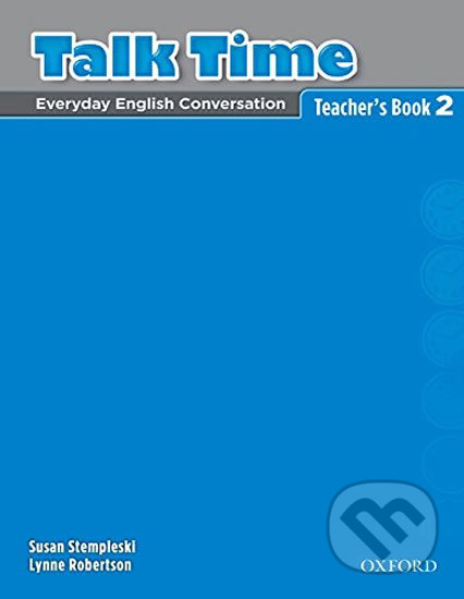 Kniha: Talk Time 2: Teacher´s Book (Susan Stempleski). Oxford University Press, 2007 Kniha: Talk Time 2: Teacher´s Book (Susan Stempleski). Oxford University Press, 2007