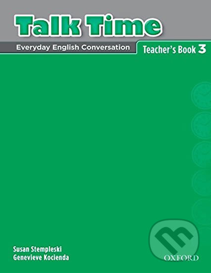 Kniha: Talk Time 3: Teacher´s Book (Susan Stempleski). Oxford University Press, 2007 Kniha: Talk Time 3: Teacher´s Book (Susan Stempleski). Oxford University Press, 2007