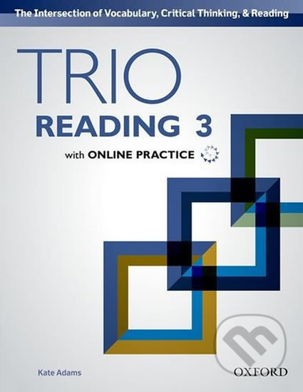 Trio Reading Level 3: Student Book with Online Practice - gKate Adams, Oxford University Press, 2016