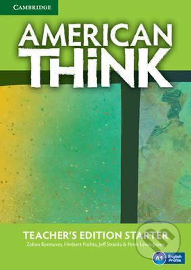 Kniha: American Think Starter: Teache:r´s Edition (Zoltan Rezmuves). Cambridge University Press, 2016 Kniha: American Think Starter: Teache:r´s Edition (Zoltan Rezmuves). Cambridge University Press, 2016